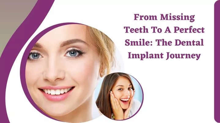 from missing teeth to a perfect smile the dental