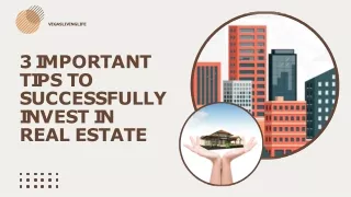 Know 3 Tips to Successfully Invest in Real Estate
