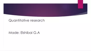 quantitative research made elshibai g a