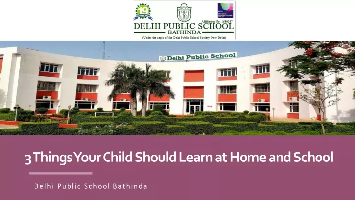 3 things your child should learn at home and school