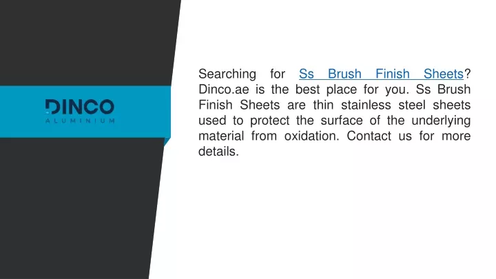 searching for ss brush finish sheets dinco