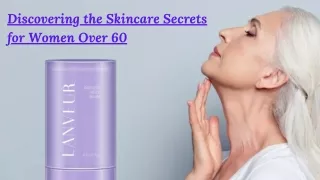 Discovering the Skincare Secrets for Women Over 60