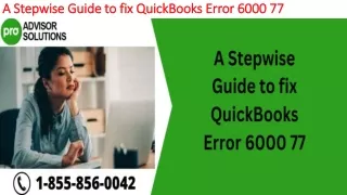 a stepwise guide to fix quickbooks error 6000 77