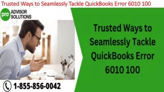 trusted ways to seamlessly tackle quickbooks error 6010 100
