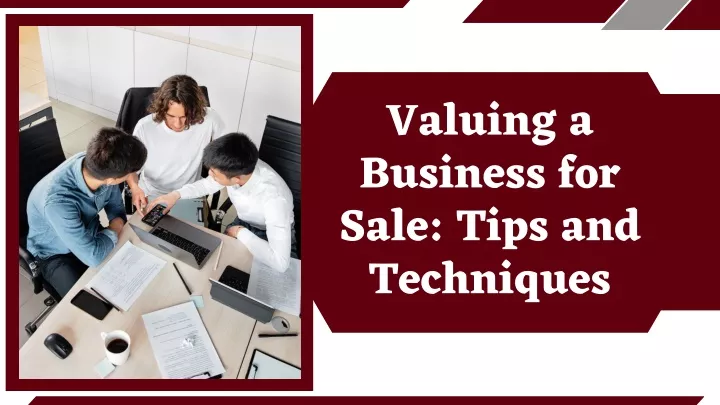valuing a business for sale tips and techniques
