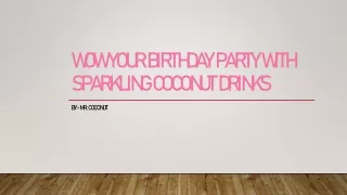 Wow Your Birthday Party with Sparkling Coconut Drinks