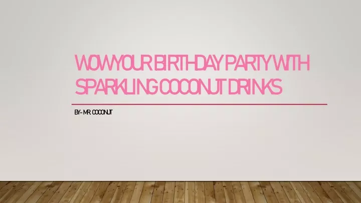wow your birthday party with sparkling coconut drinks