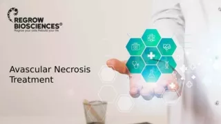 Avascular Necrosis Treatment: Why cell therapy is a popular option?