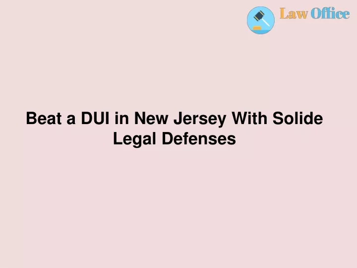 beat a dui in new jersey with solide legal