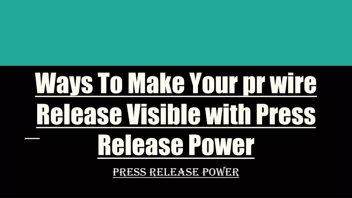 ways to make your pr wire release visible with press release power