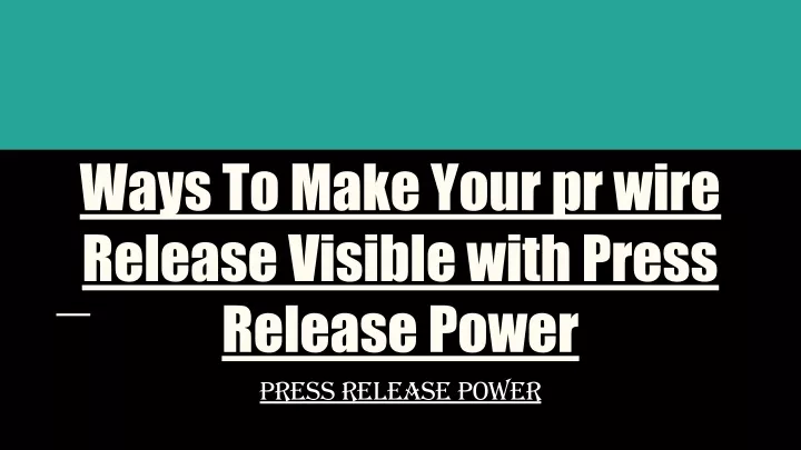 ways to make your pr wire release visible with