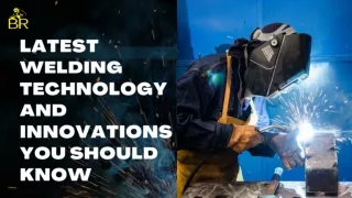 Latest Welding Technology and Innovations You Should Know