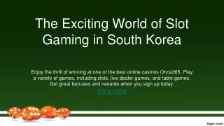 The Exciting World of Slot Gaming in South Korea