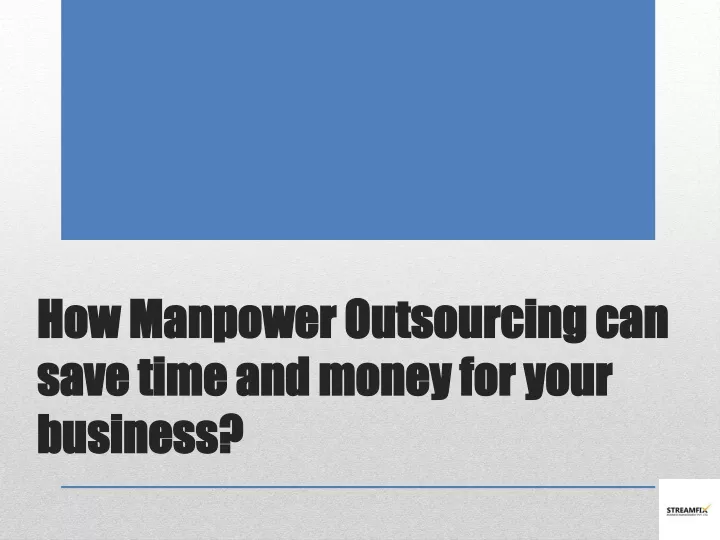 how manpower outsourcing can save time and money for your business