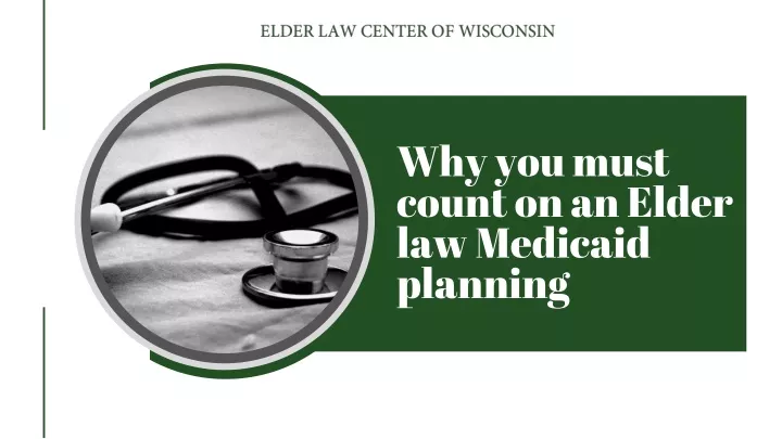 Ppt Why You Must Count On An Elder Law Medicaid Planning Powerpoint Presentation Id