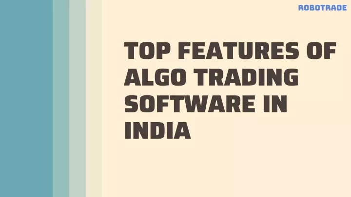 top features of algo trading software in india