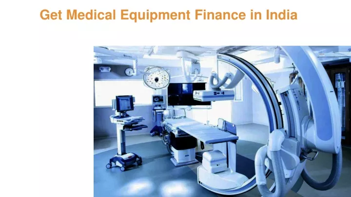 get medical equipment finance in india