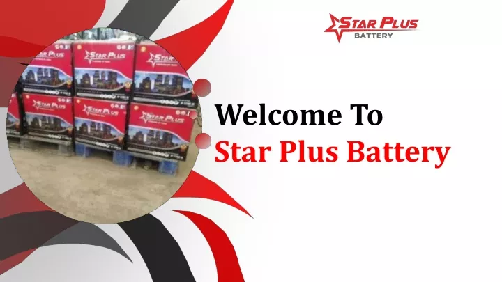 welcome to star plus battery