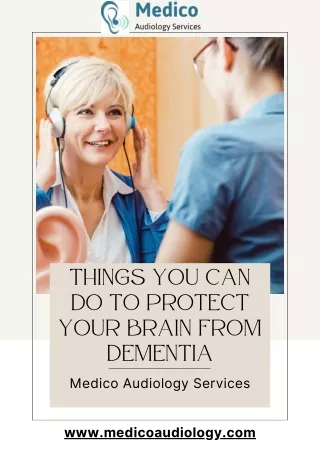Things You Can Do To Protect Your Brain From Dementia  Medico Audiology Services