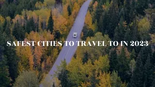 Safest Cities to Travel to in 2023