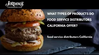 What Types of Products Do Food Service Distributors California Offer?