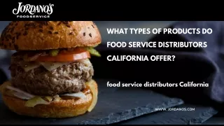 What Types of Products Do Food Service Distributors California Offer?