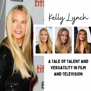 Film and TV star Kelly Lynch - A Tale of Talent and Versatility
