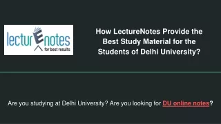 How LectureNotes Provide the Best Study Material for the Students of Delhi University