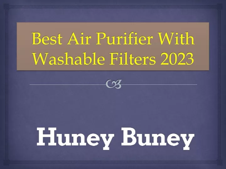 best air purifier with washable filters 2023