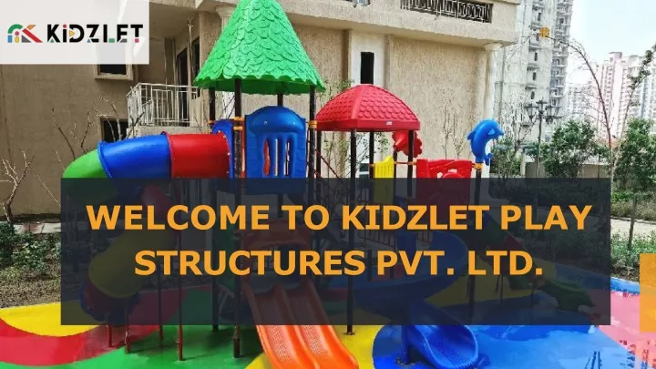 welcome to kidzlet play structures pvt ltd