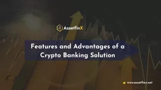 Features and Advantages of a Crypto Banking Solution