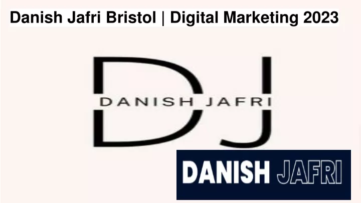 danish jafri bristol digital marketing 2023