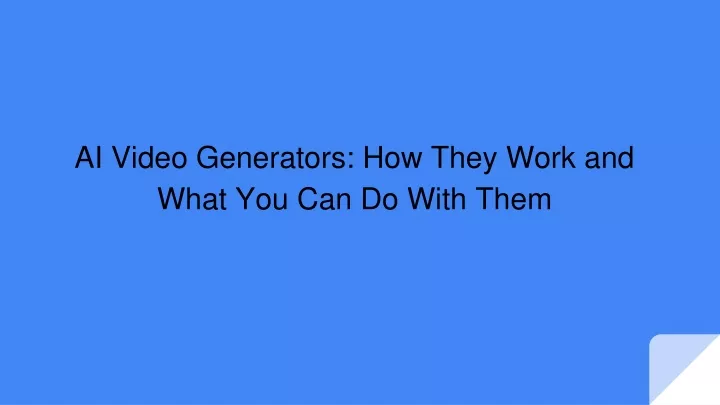 ai video generators how they work and what you can do with them