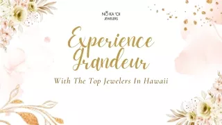 Experience Grandeur With The Top Jewelers In Hawaii