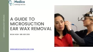 A Guide To Microsuction Ear Wax Removal  Medico Audiology Services