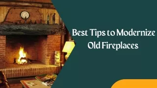 Best Tips to Modernize Old Fireplaces