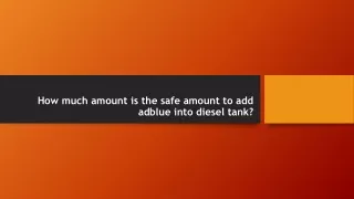 How much amount is the safe to use adblue into diesel?