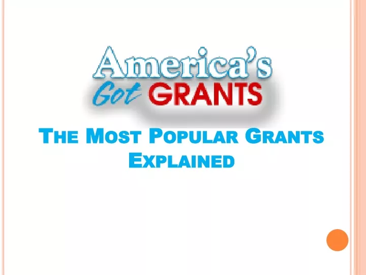 the most popular grants explained