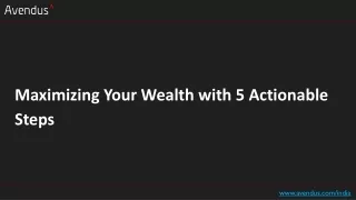 maximizing your wealth with 5 actionable steps