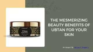 The Mesmerizing Beauty Benefits of Ubtan For Your Skin