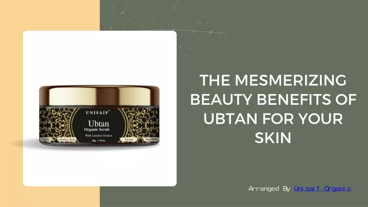 the mesmerizing beauty benefits of ubtan for your