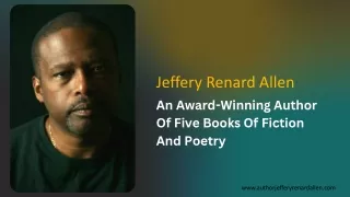 Jeffery Renard Allen  An Award-Winning Author Of Five Books Of Fiction And Poetry