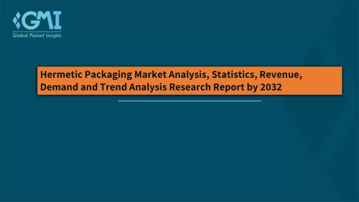 hermetic packaging market analysis statistics