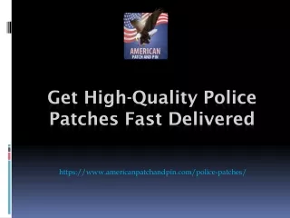 Get High-Quality Police Patches Fast Delivered (1)