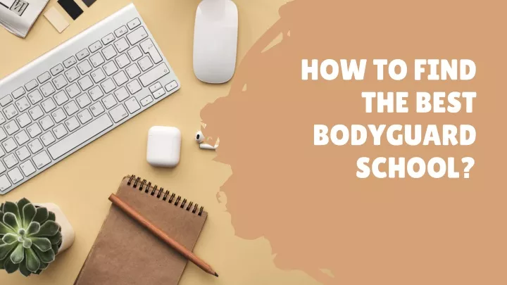 how to find the best bodyguard school