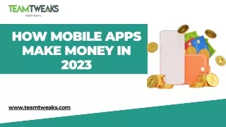 How Mobile Apps Make Money in 2023