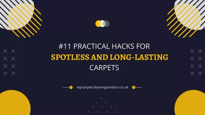 11 practical hacks for spotless and long lasting