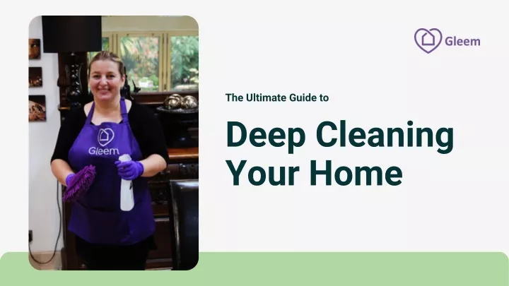 the ultimate guide to deep cleaning your home