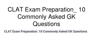 CLAT Exam Preparation_ 10 Commonly Asked GK Questions