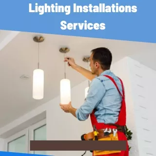 Lighting Installations services